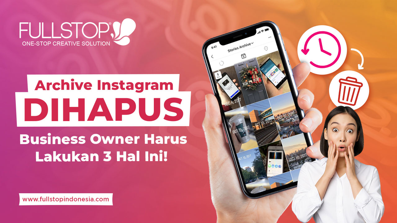 Archive Instagram DIHAPUS. Business Owner Harus Lakukan 3 Hal Ini!